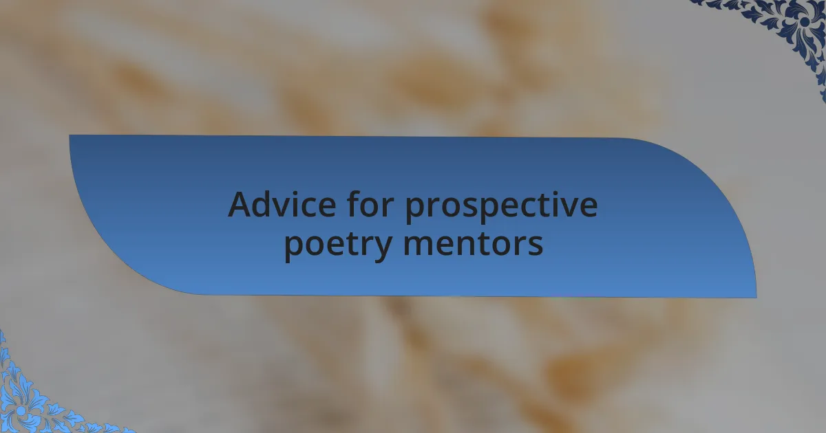 Advice for prospective poetry mentors