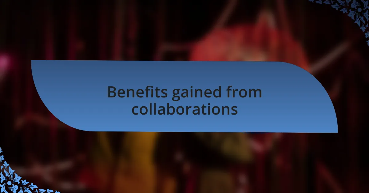 Benefits gained from collaborations