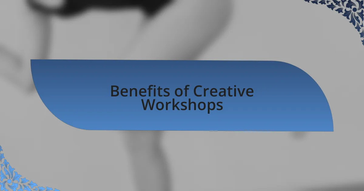 Benefits of Creative Workshops