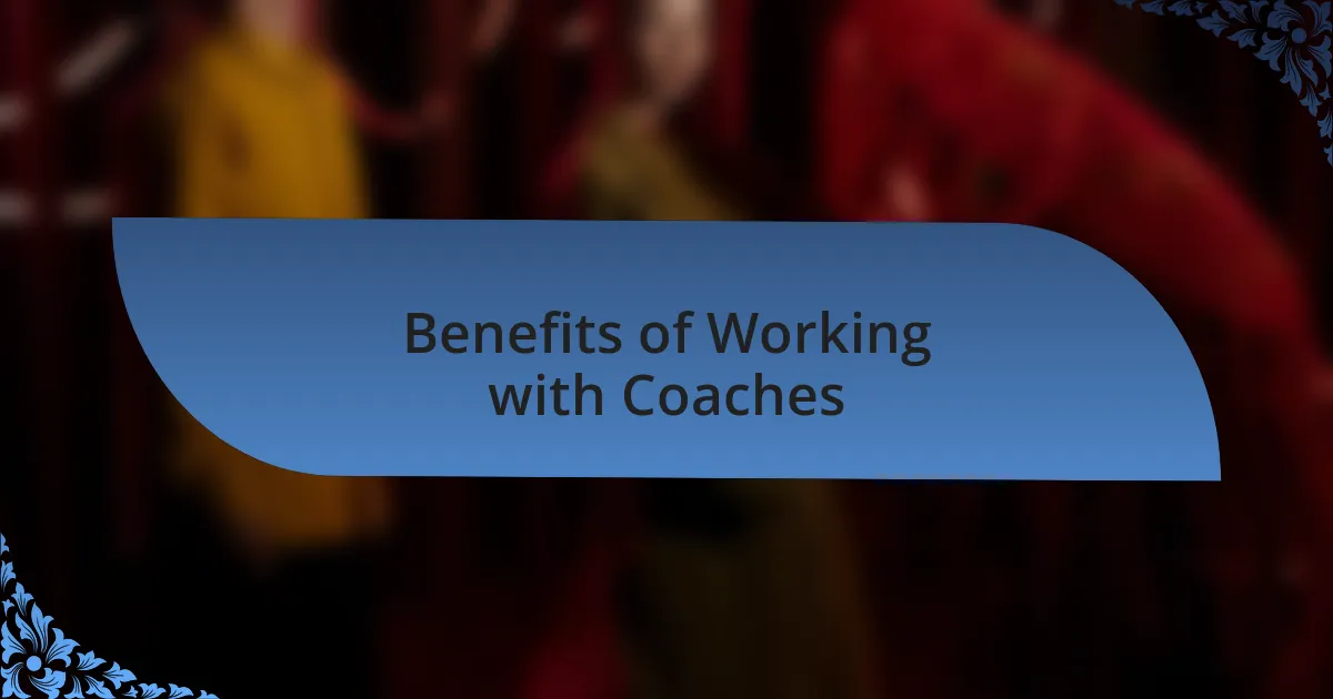 Benefits of Working with Coaches