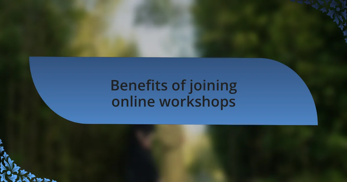 Benefits of joining online workshops