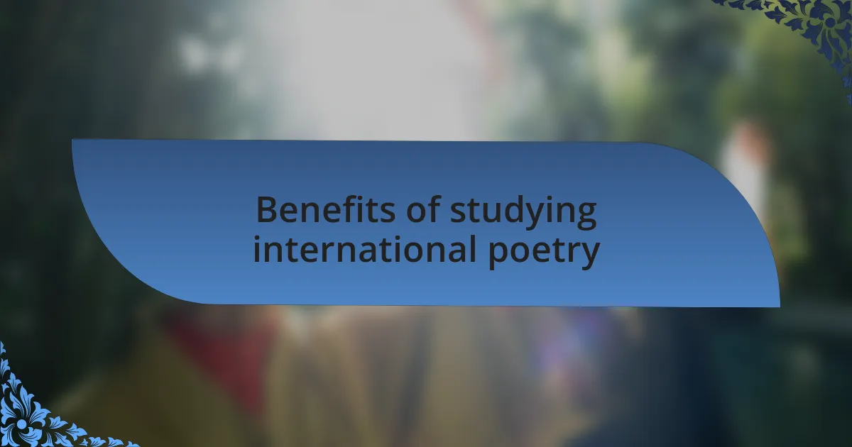 Benefits of studying international poetry