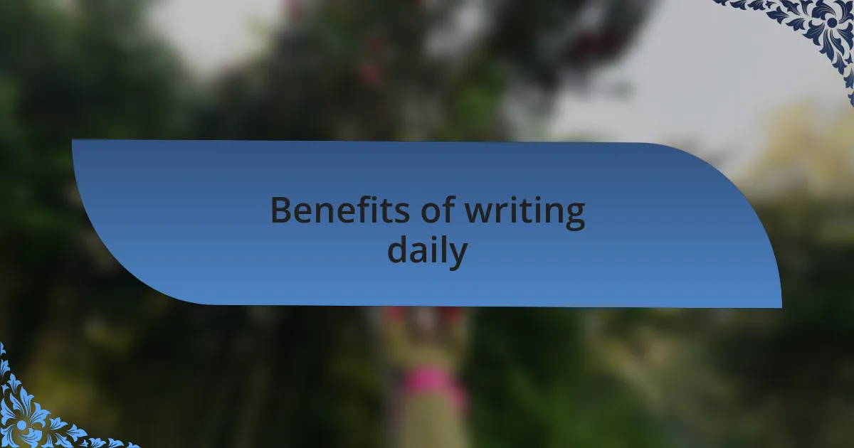 Benefits of writing daily