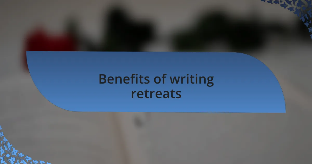 Benefits of writing retreats