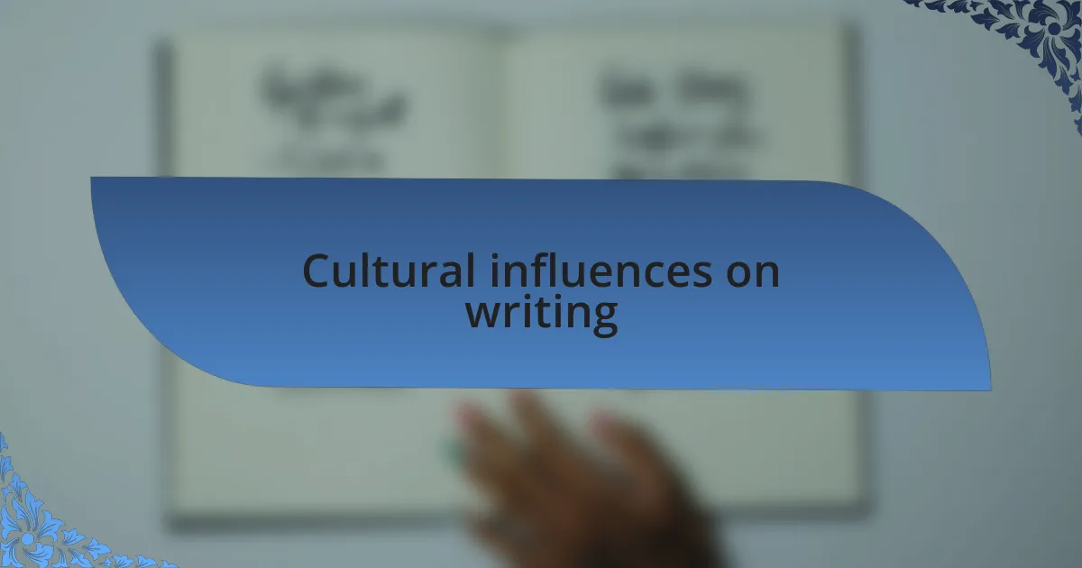 Cultural influences on writing
