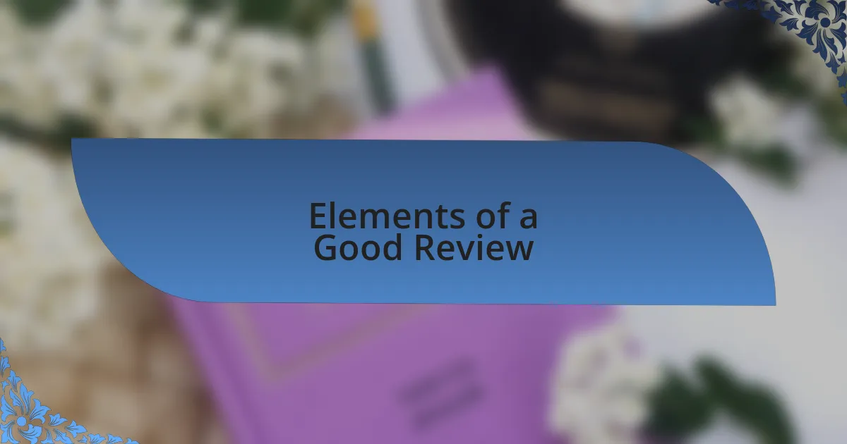 Elements of a Good Review