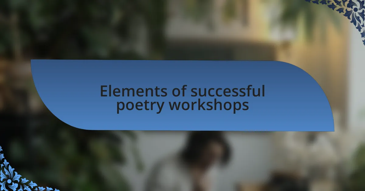 Elements of successful poetry workshops
