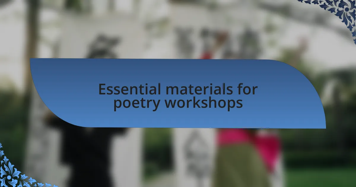 Essential materials for poetry workshops