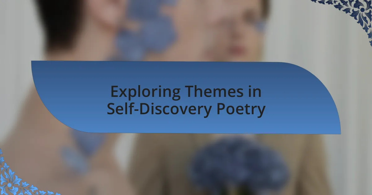 Exploring Themes in Self-Discovery Poetry