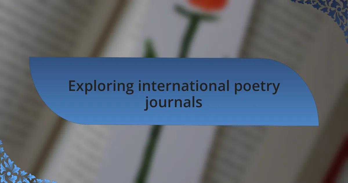 Exploring international poetry journals