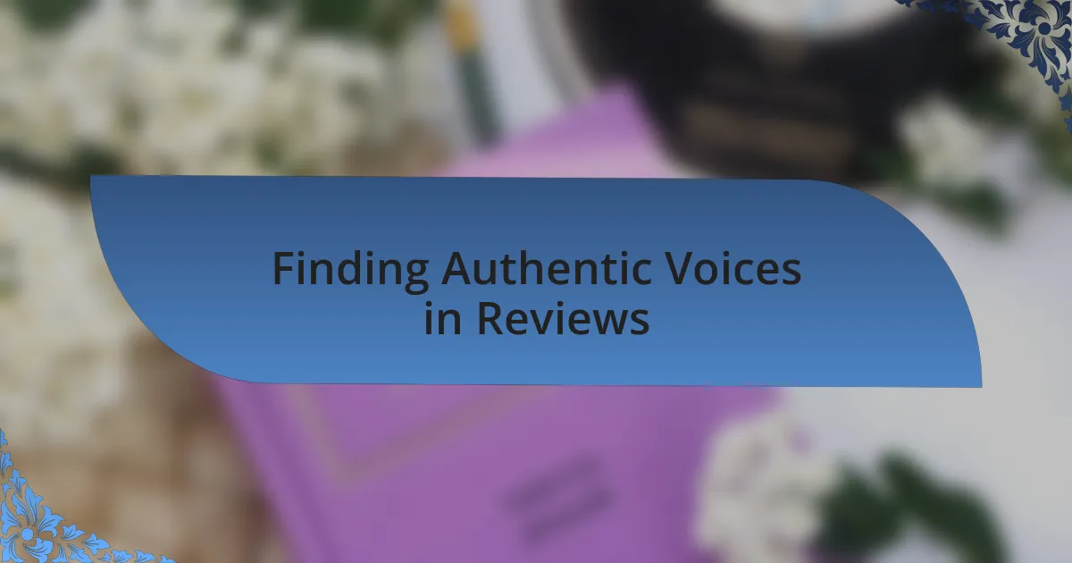 Finding Authentic Voices in Reviews