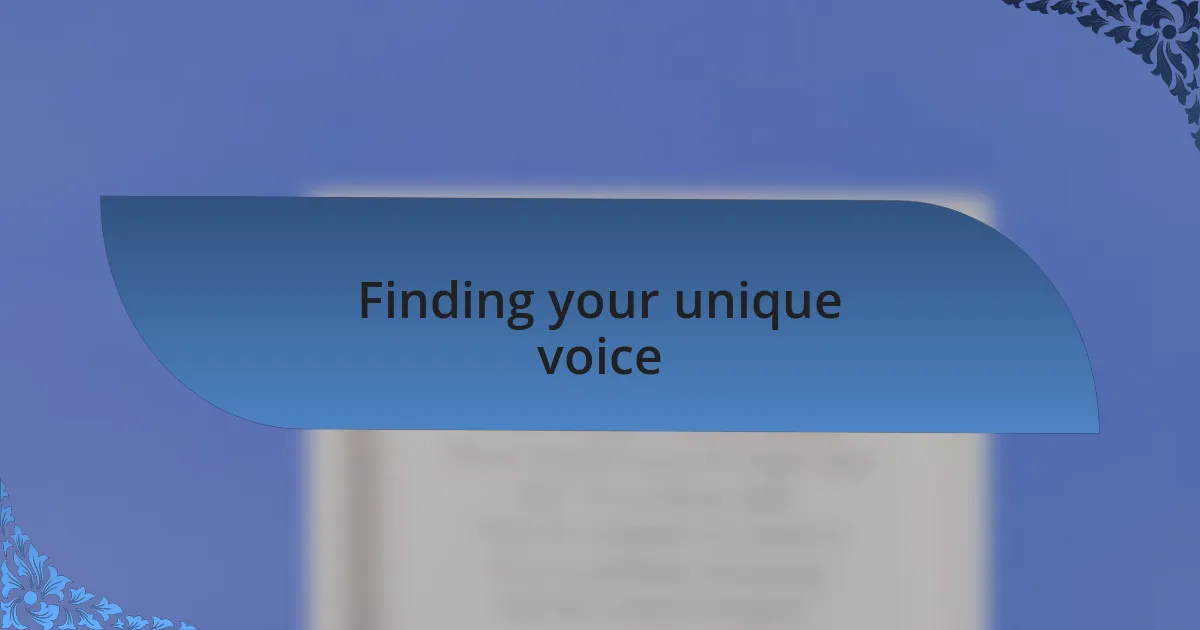Finding your unique voice