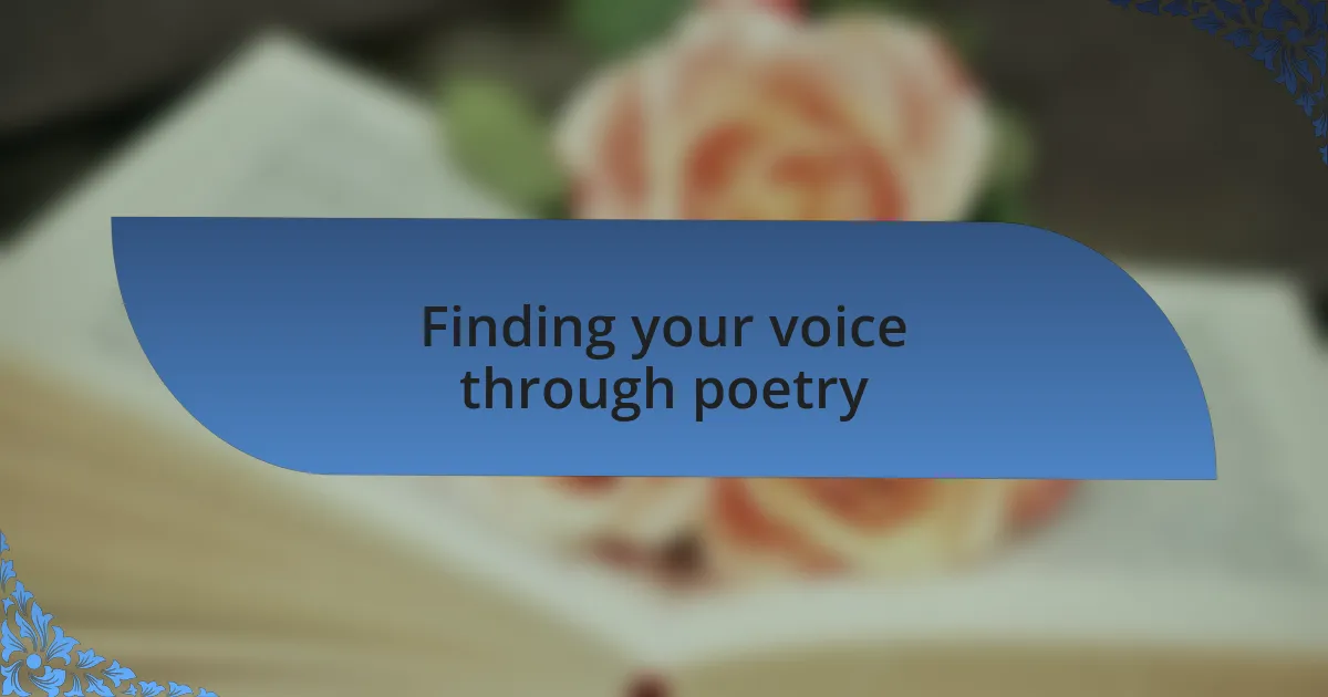 Finding your voice through poetry