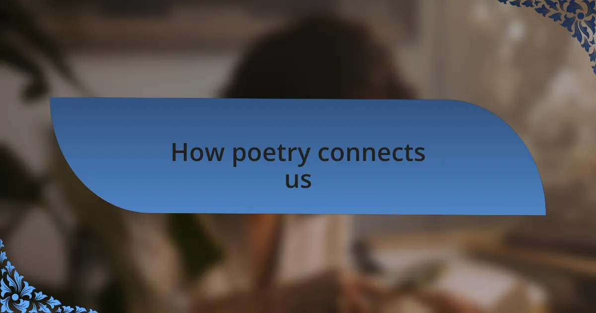 How poetry connects us
