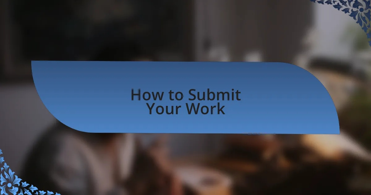 How to Submit Your Work