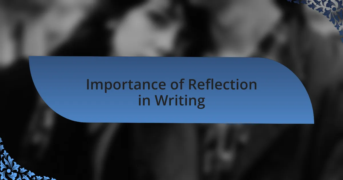 Importance of Reflection in Writing