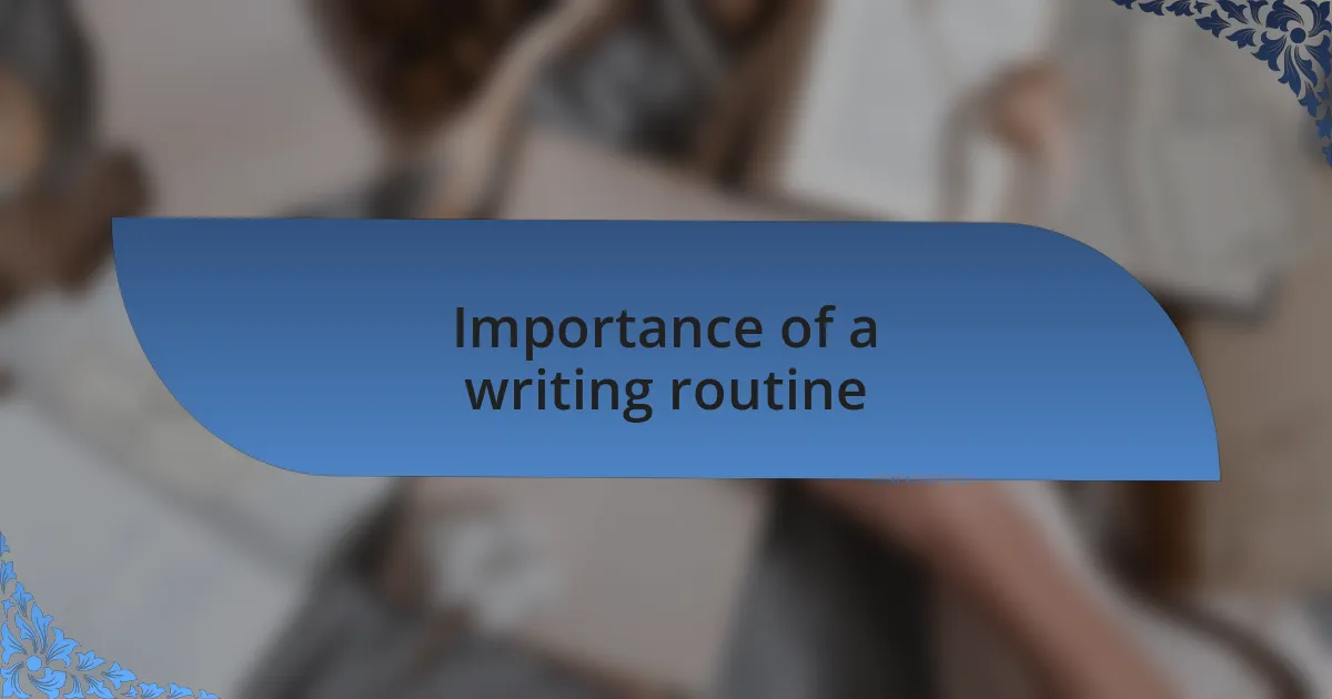 Importance of a writing routine