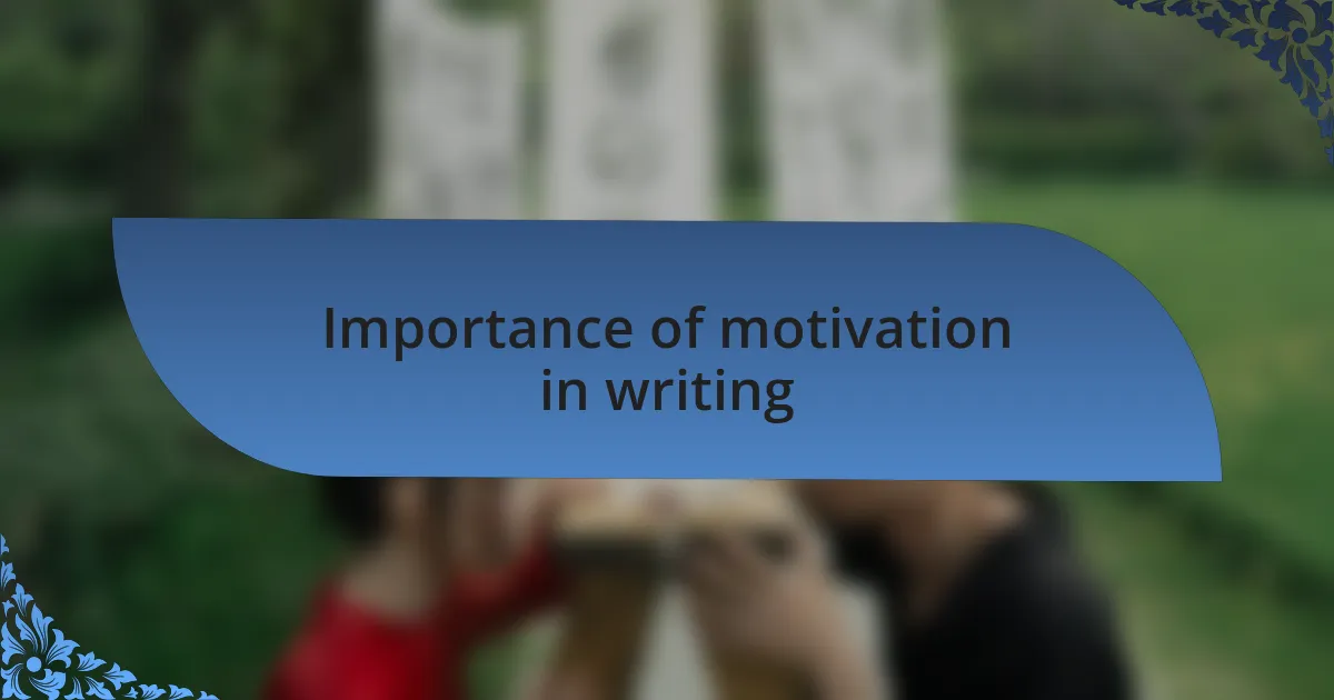 Importance of motivation in writing