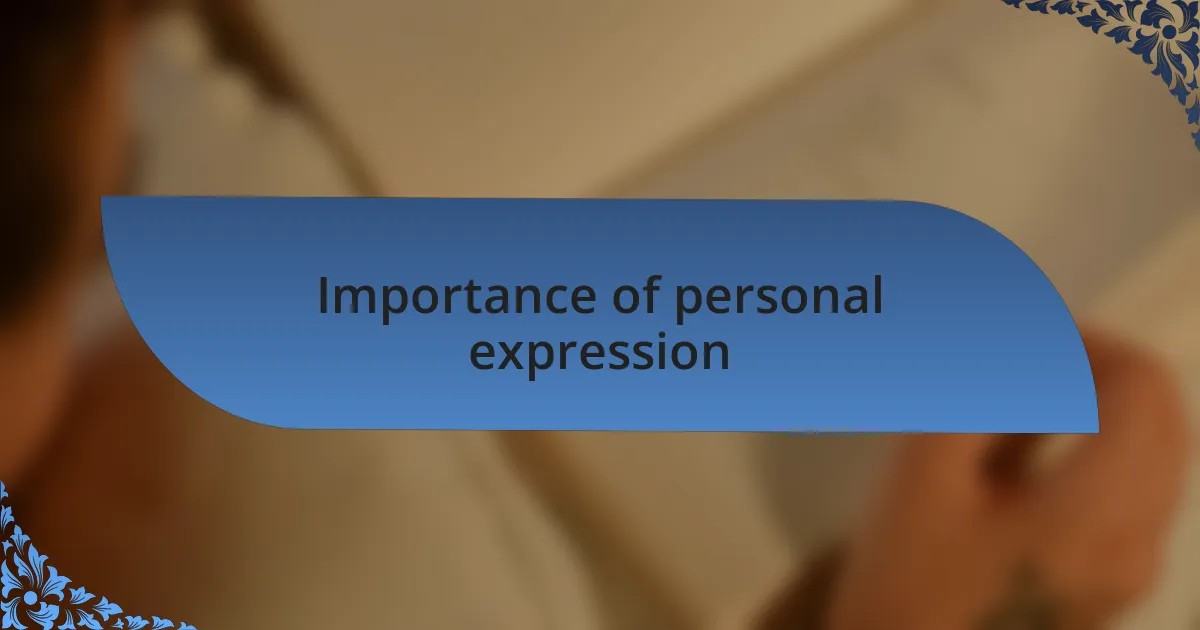 Importance of personal expression