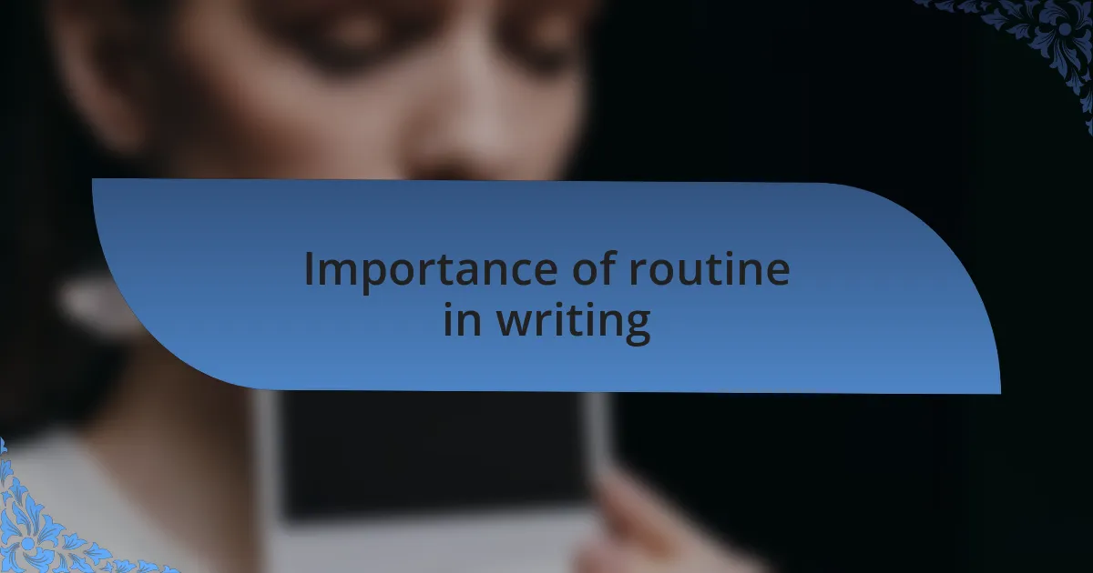 Importance of routine in writing
