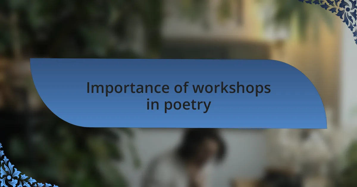 Importance of workshops in poetry