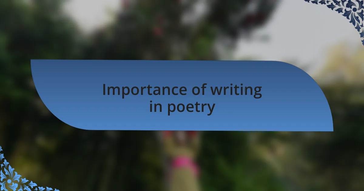 Importance of writing in poetry