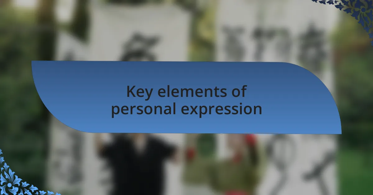 Key elements of personal expression