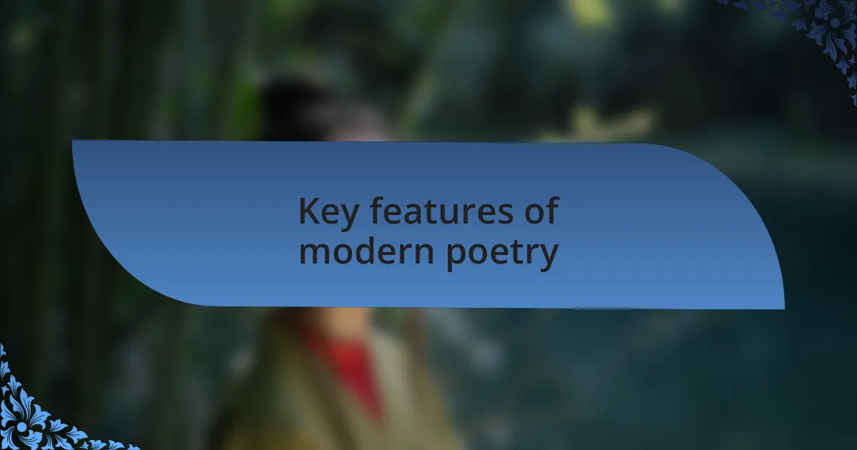 Key features of modern poetry