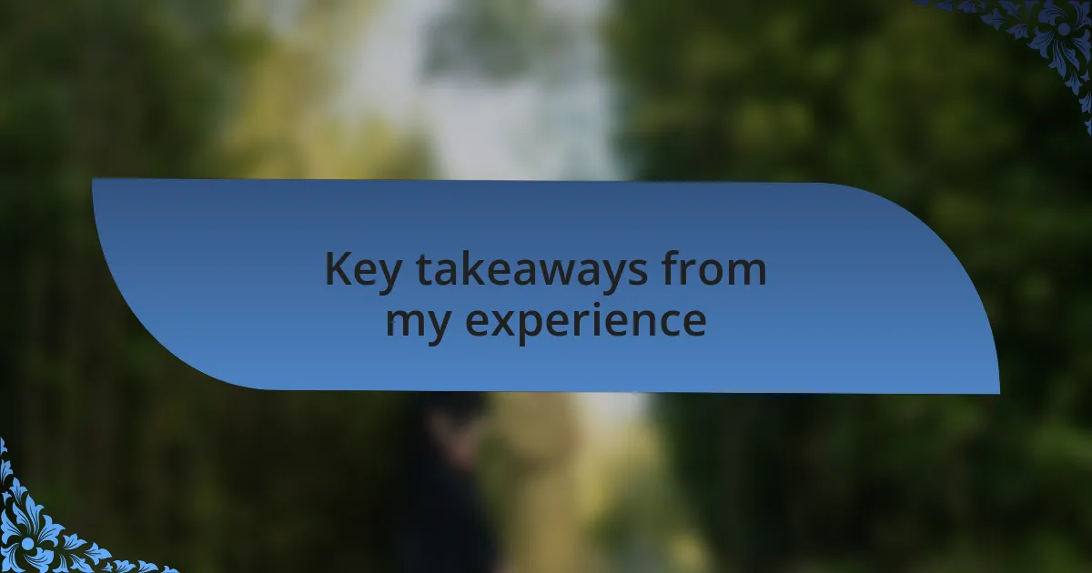 Key takeaways from my experience