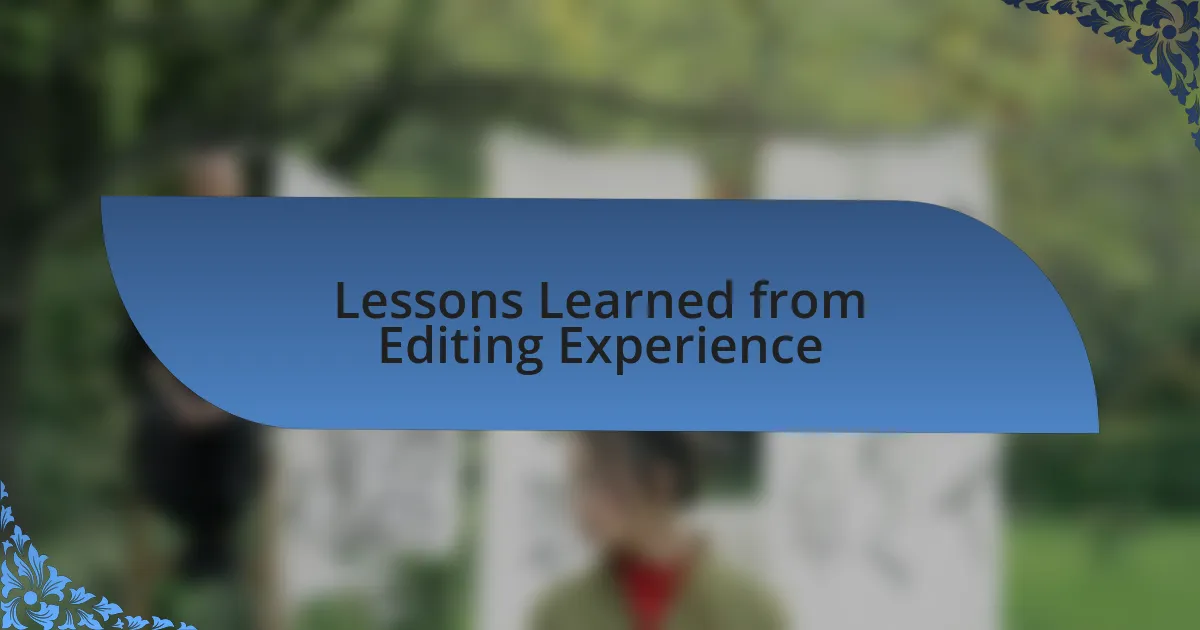 Lessons Learned from Editing Experience