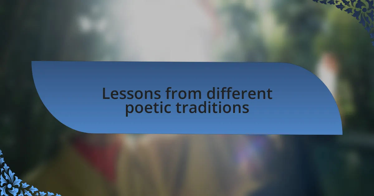 Lessons from different poetic traditions