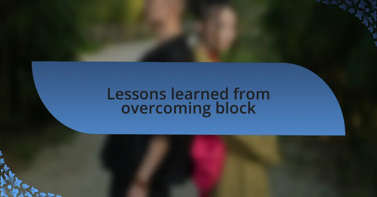 Lessons learned from overcoming block
