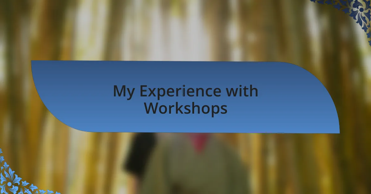 My Experience with Workshops