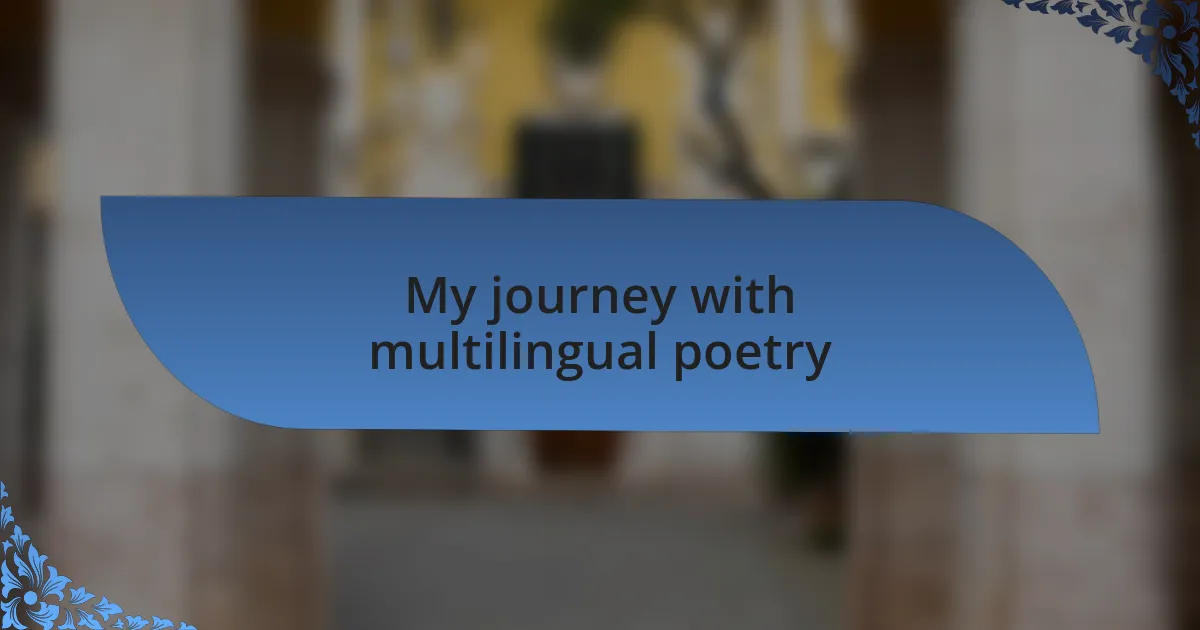 My journey with multilingual poetry
