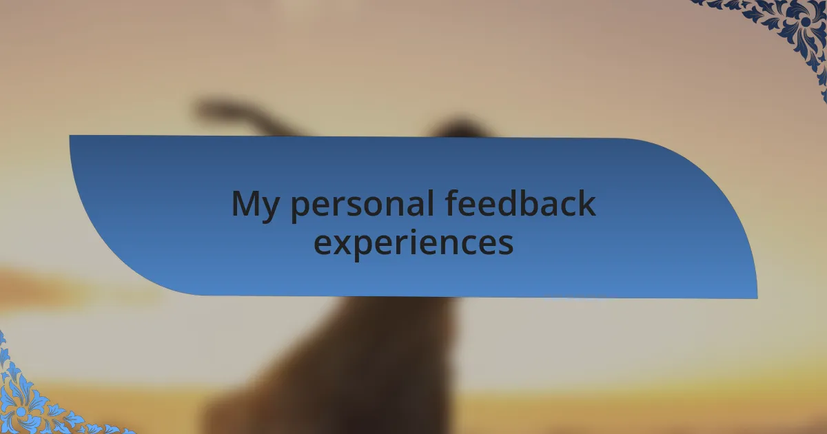 My personal feedback experiences