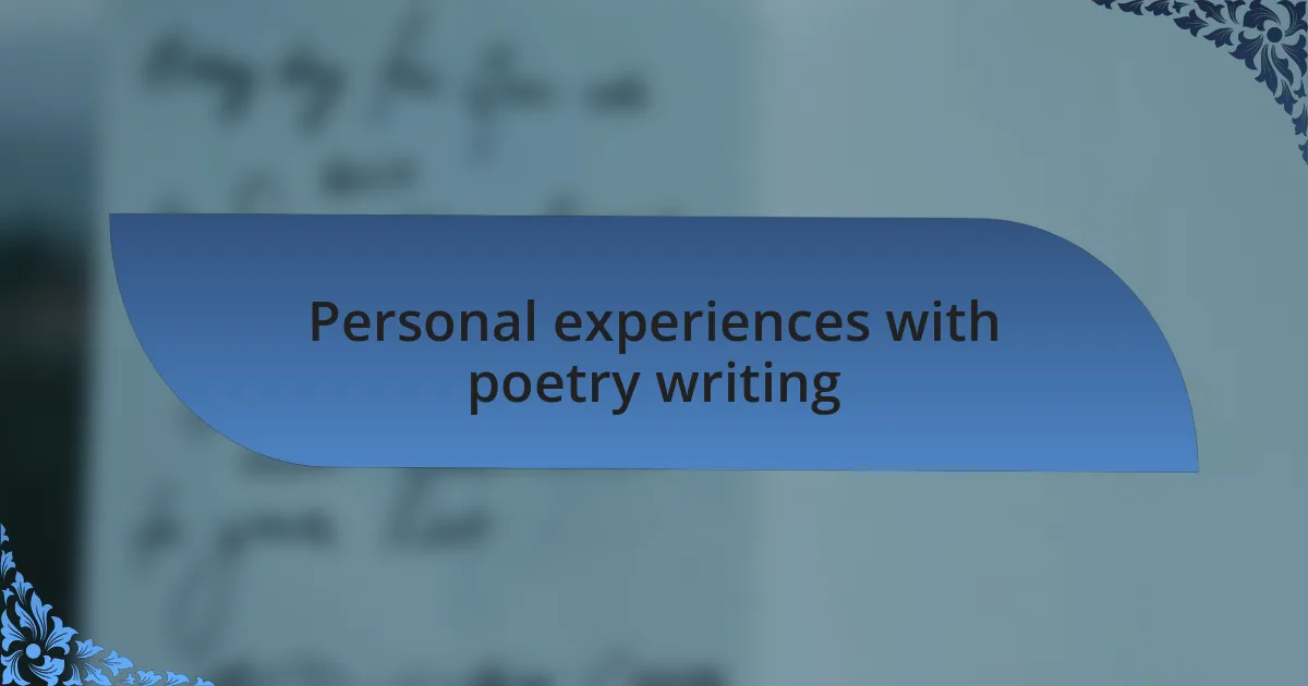 Personal experiences with poetry writing