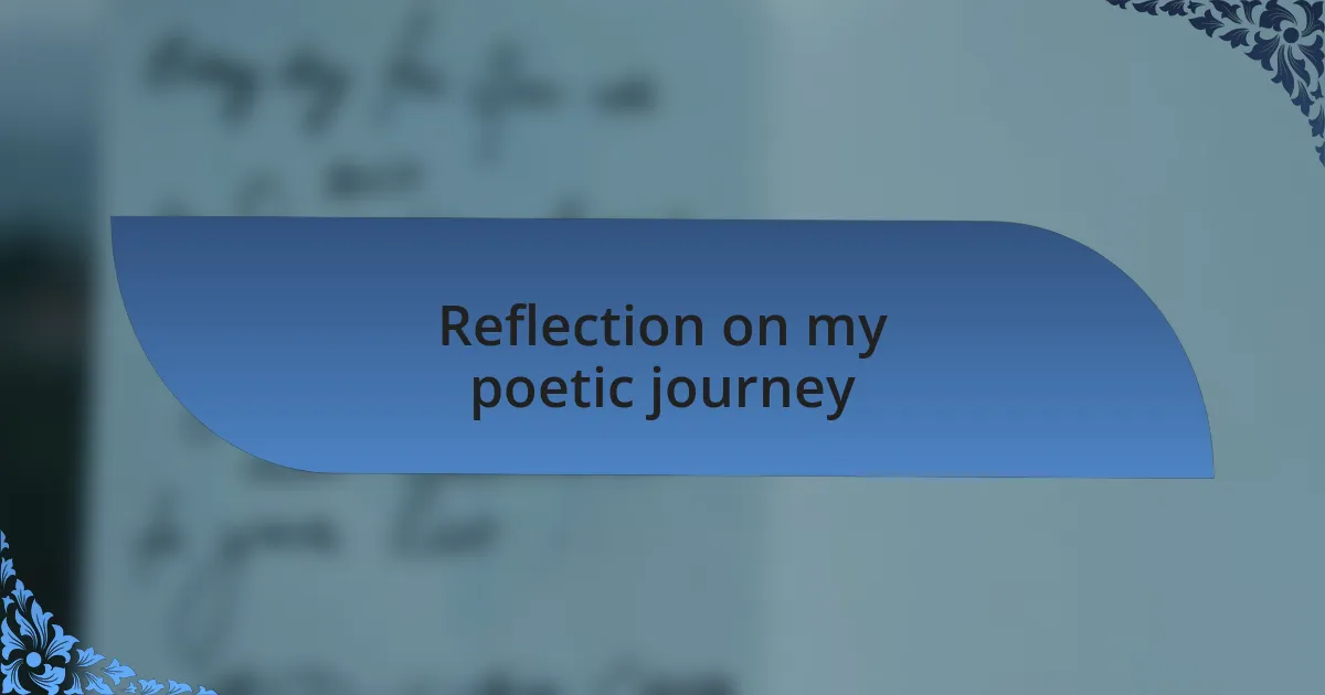 Reflection on my poetic journey