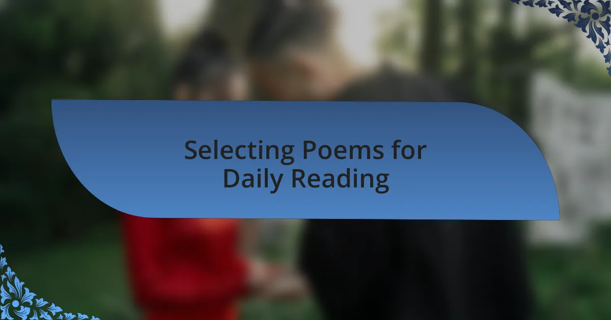 Selecting Poems for Daily Reading