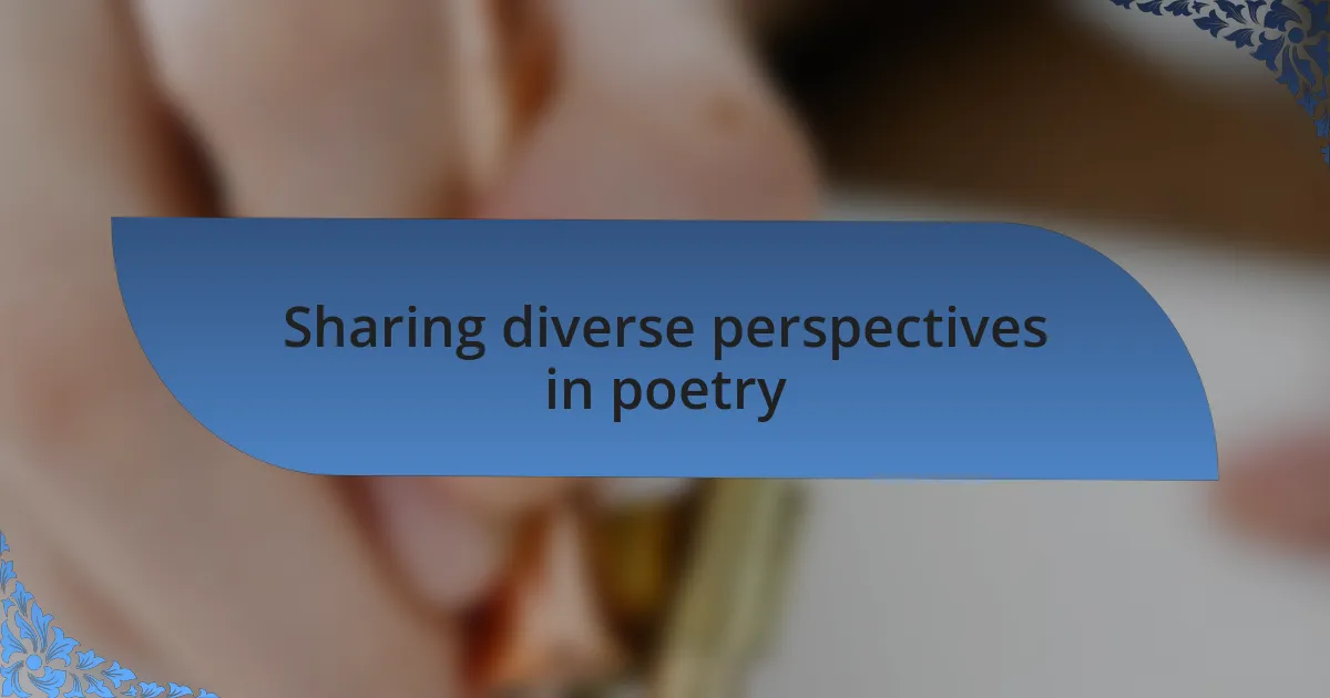 Sharing diverse perspectives in poetry