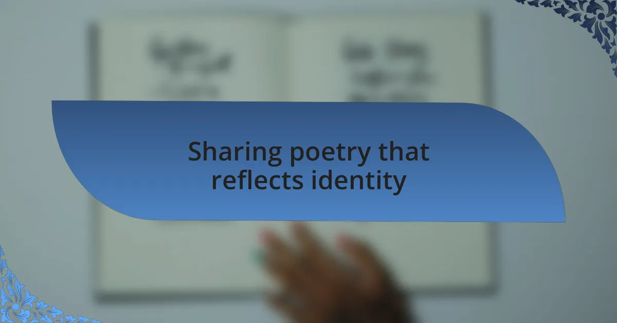Sharing poetry that reflects identity