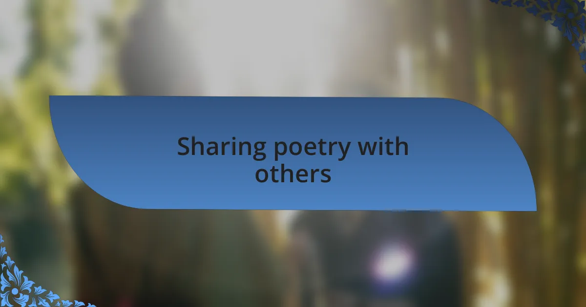 Sharing poetry with others