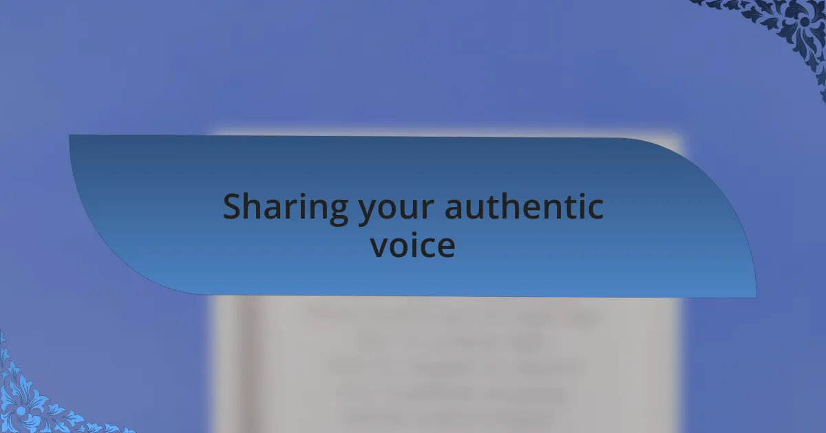 Sharing your authentic voice