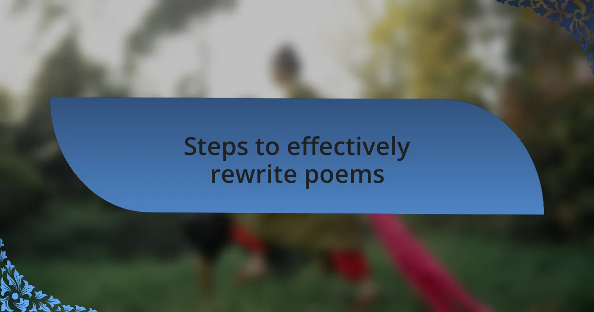 Steps to effectively rewrite poems