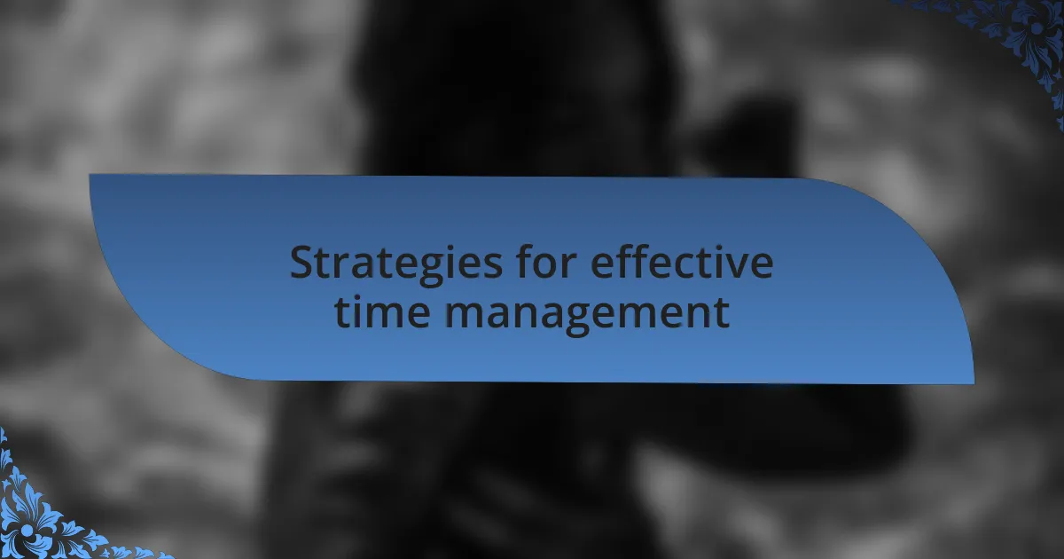 Strategies for effective time management