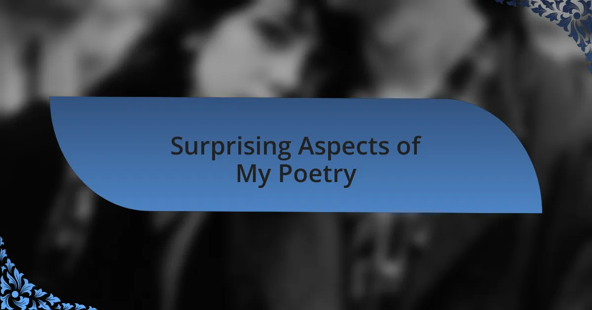 Surprising Aspects of My Poetry