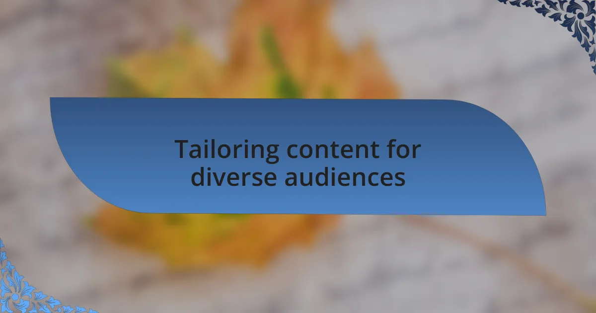 Tailoring content for diverse audiences