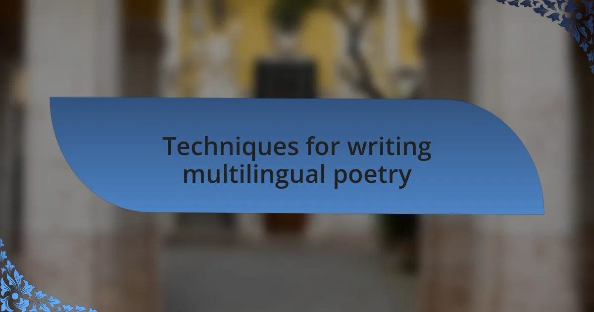 Techniques for writing multilingual poetry