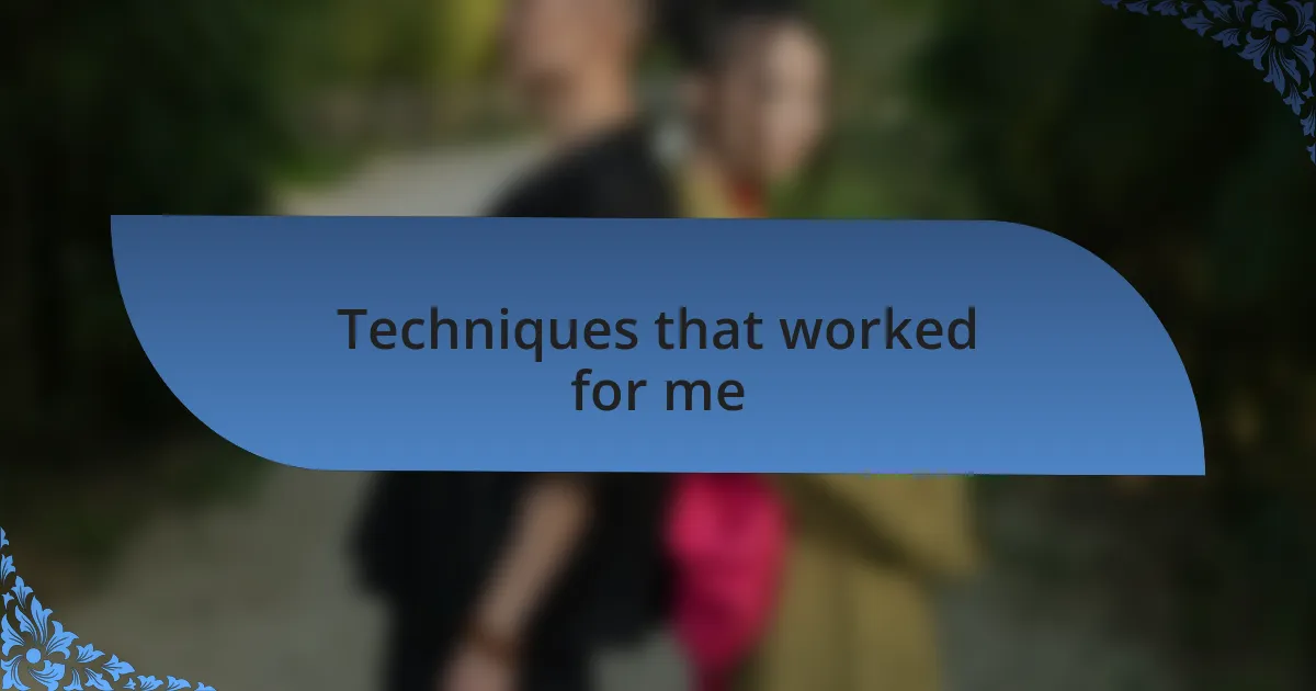 Techniques that worked for me