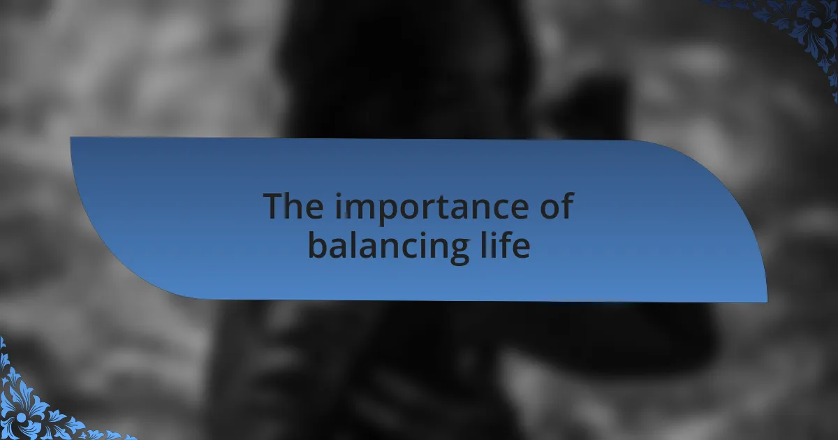 The importance of balancing life