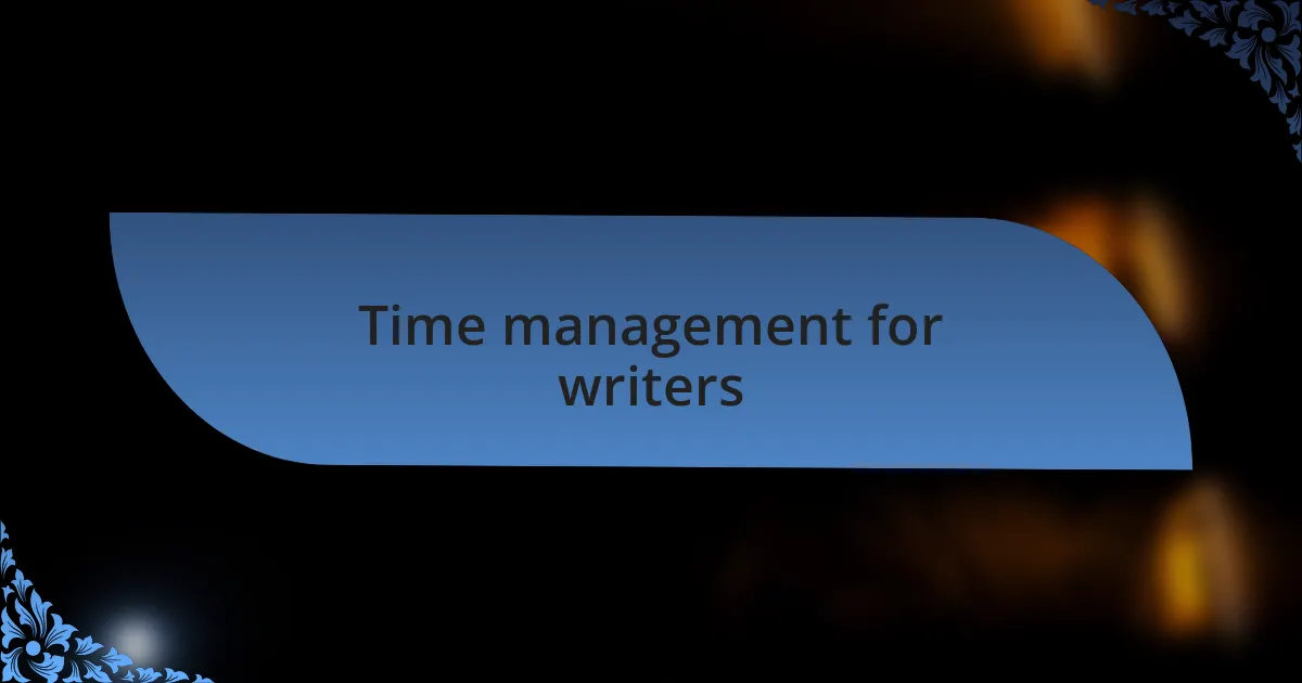 Time management for writers